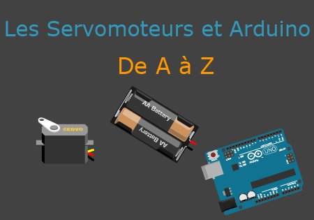 Les servomoteurs et l’Arduino