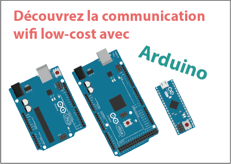 Découvrez la communication wifi low-cost avec Arduino